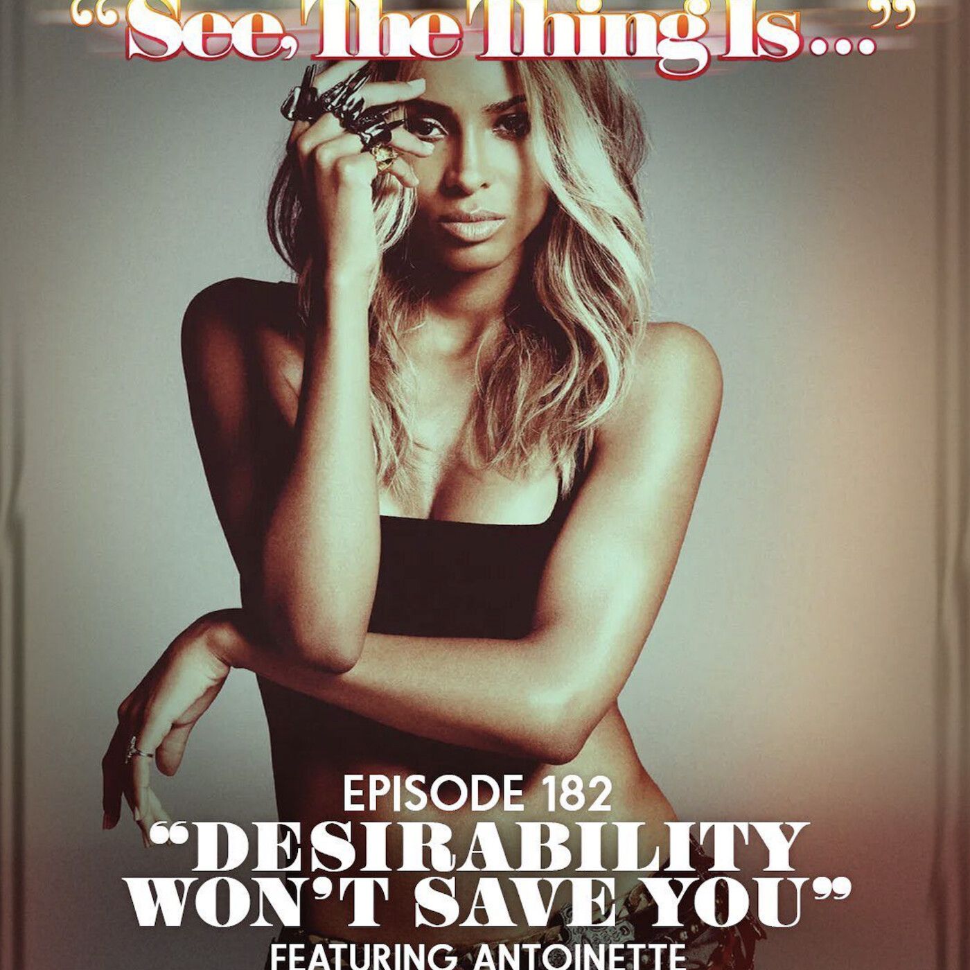 Desirability Won't Save You Ft. Antoinette