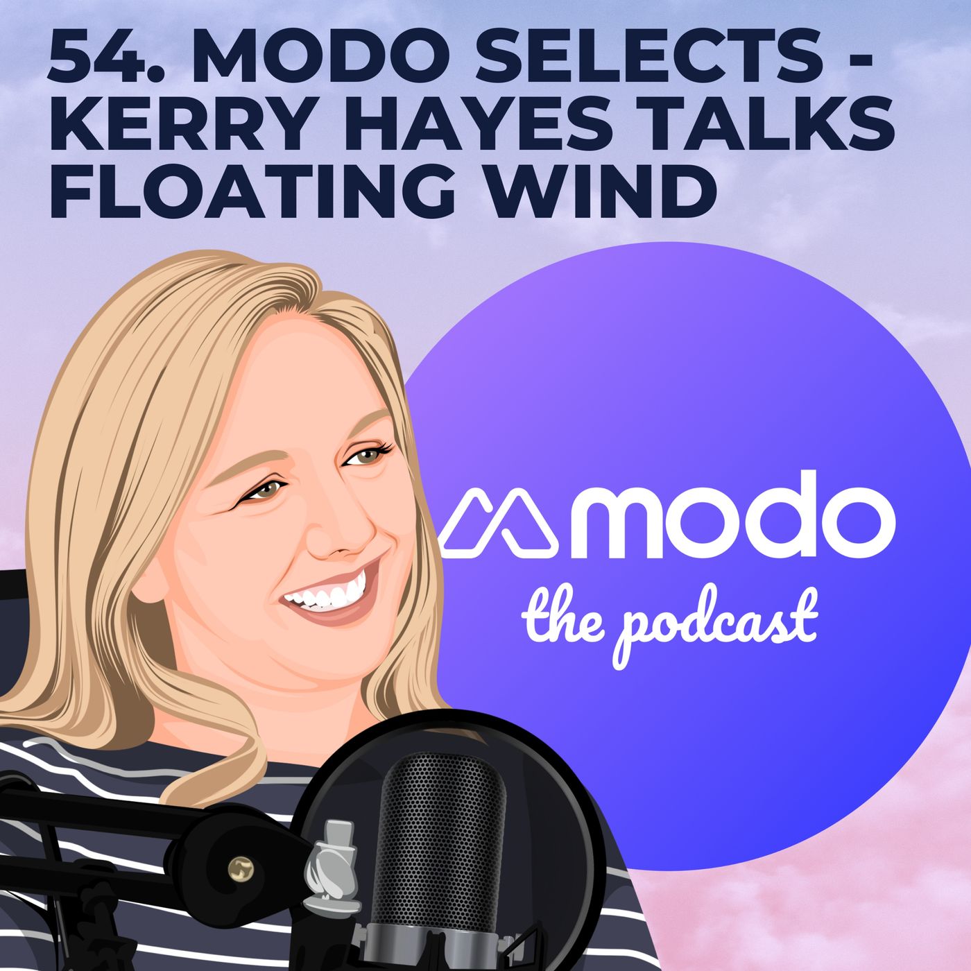 54 - Modo Selects - Floating wind with Kerry Hayes (Project Development Manager @ Simply Blue Group)