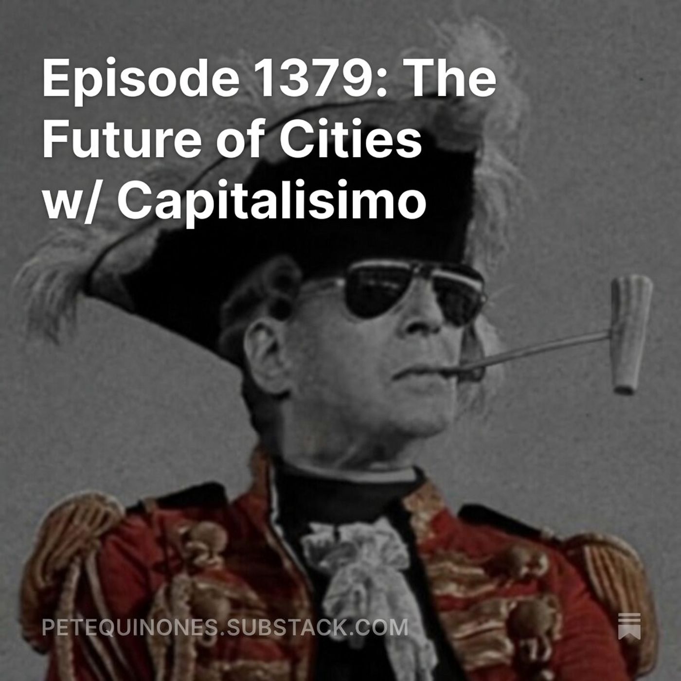 Episode 1379: **Throwback** The Future of Cities w/ Capitalisimo