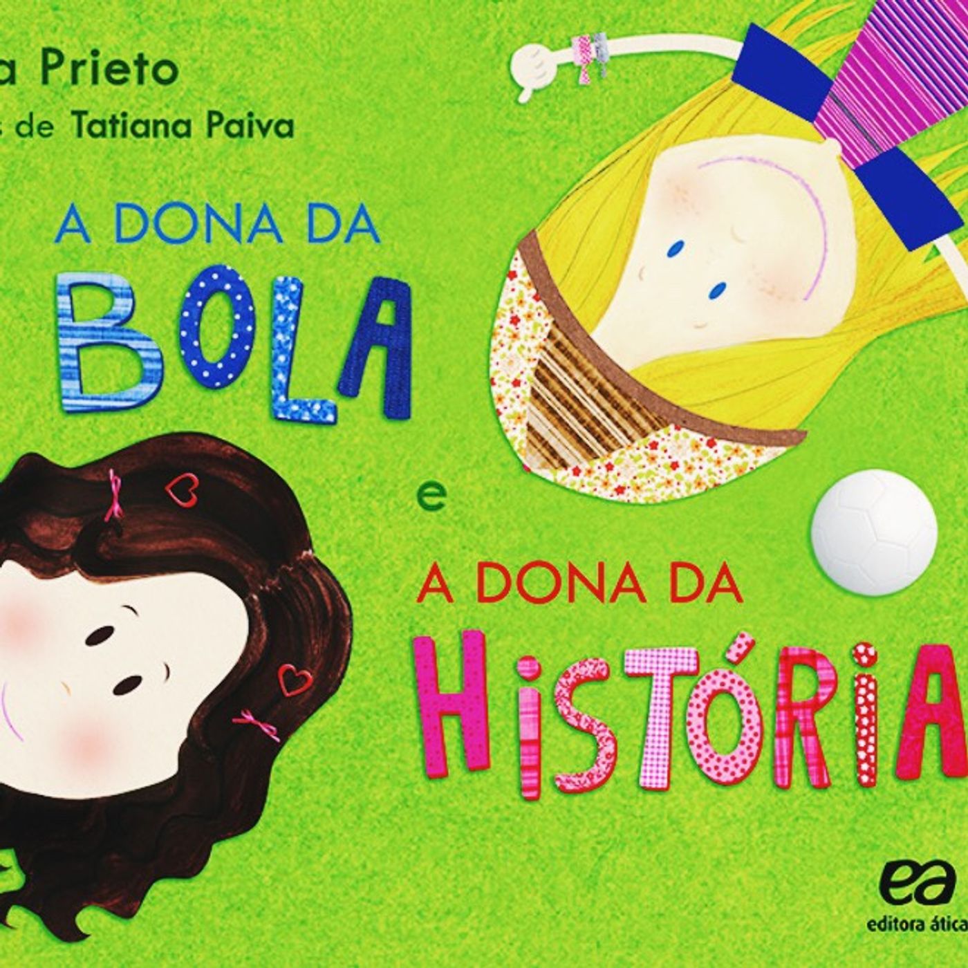 A dona da bola e A dona da história