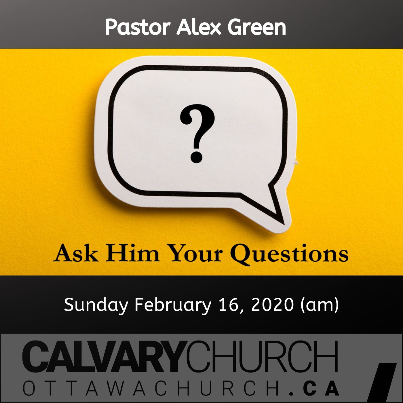 Pastor Alex Green: Ask Him Your Questions. February 16, 2020 (am)