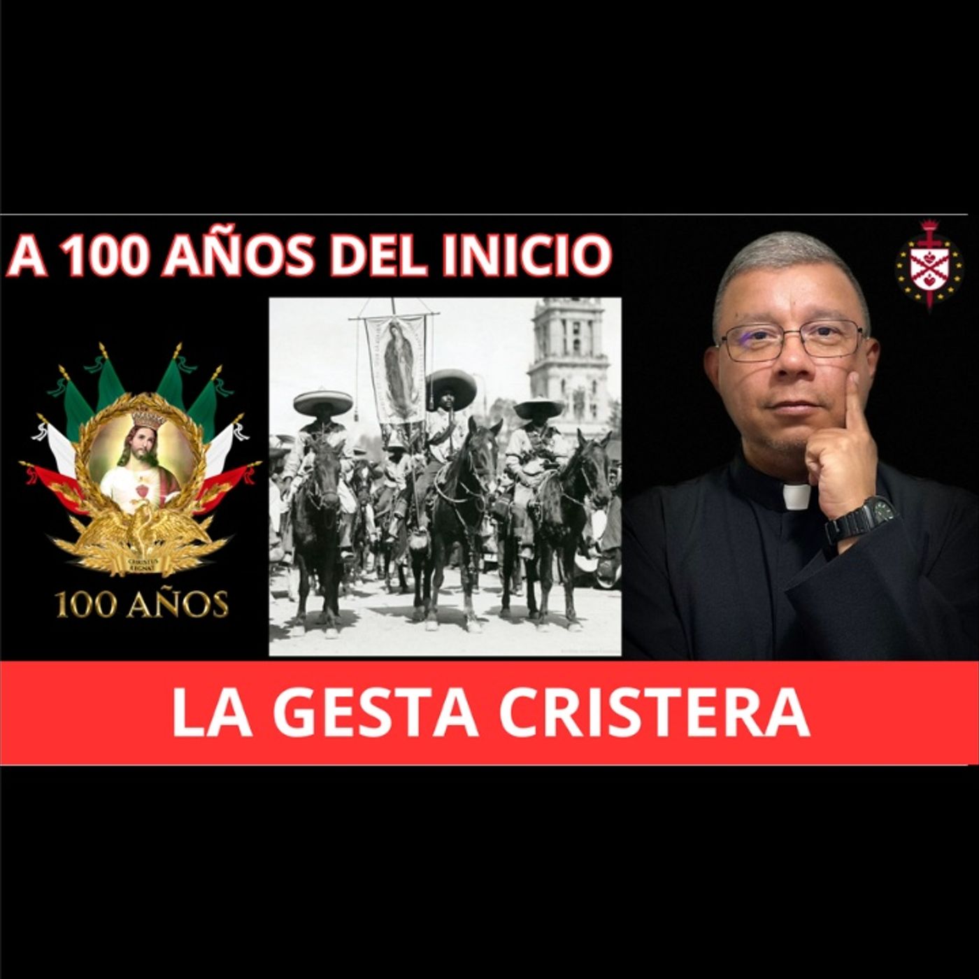 💥Centenario de la Gesta Cristera: Por qué te debería interesar.