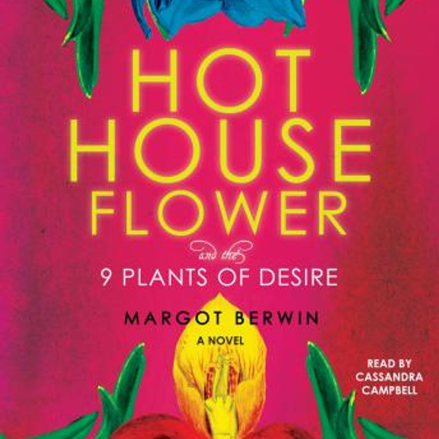 Hothouse Flower and the Nine Plants of Desire: A Novel by Margot Berwin episode artwork