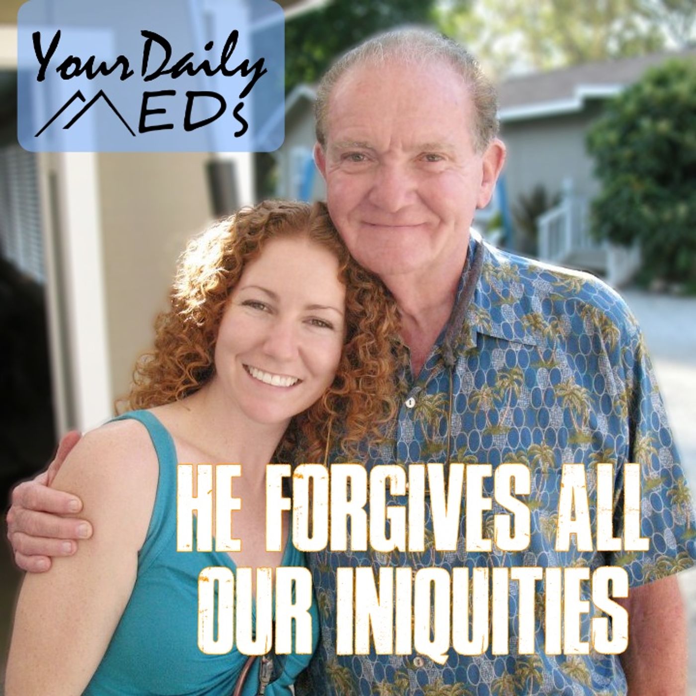 Episode 500 - SPECIAL EPISODE with Pastor Sam Eubanks - He Forgives All Our Iniquities