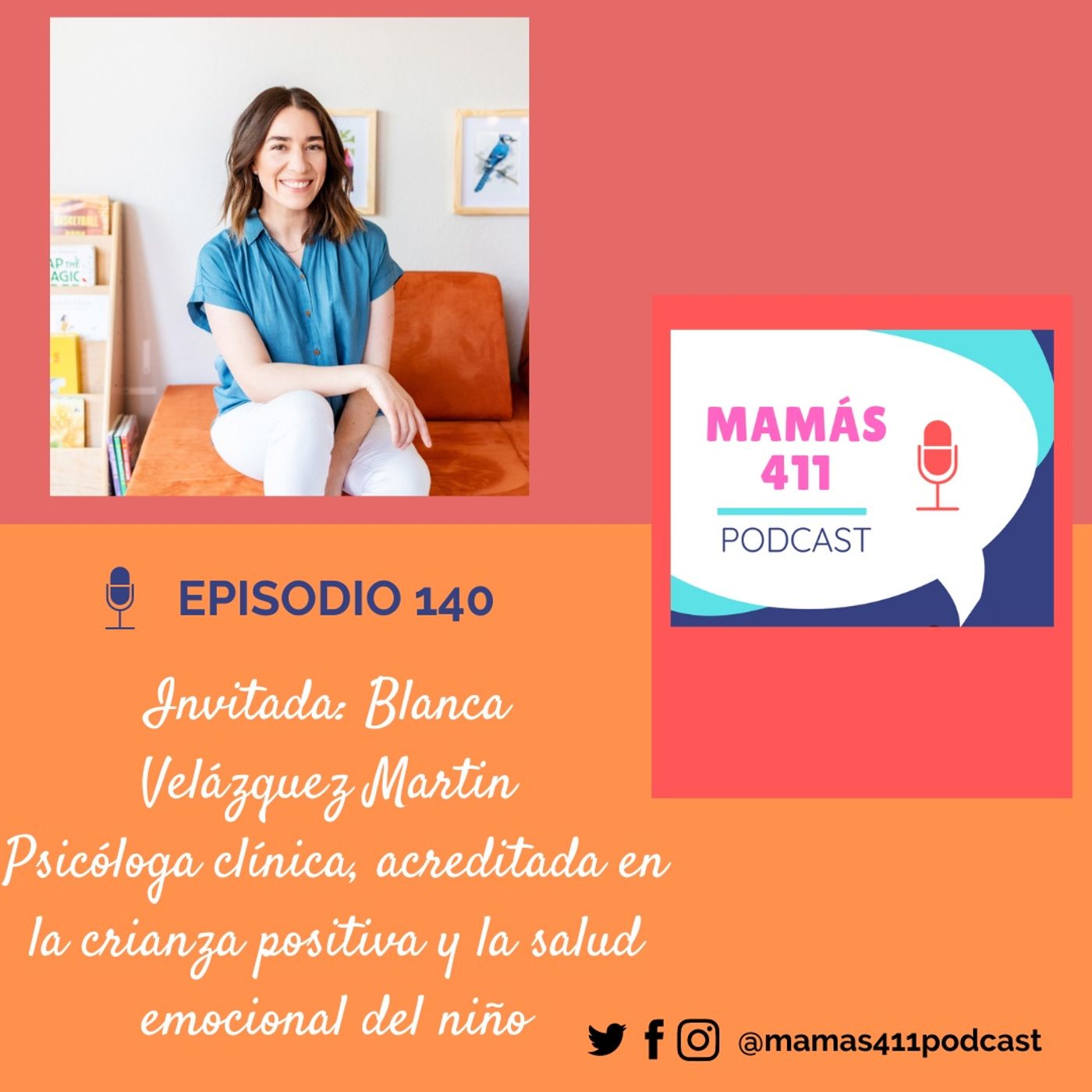 140 - Invitada: Blanca Velázquez Martin. Psicóloga cílnica, acreditada en la crianza positiva y la salud emocional del niño