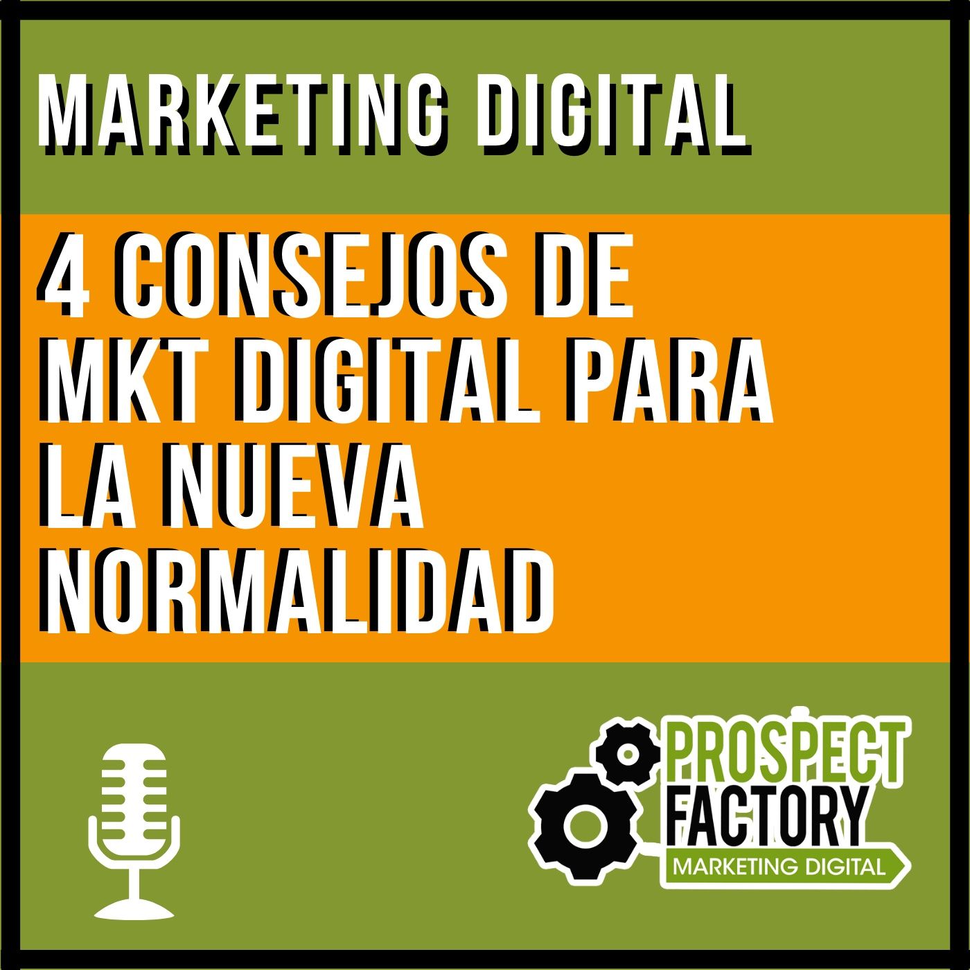 4 consejos de marketing digital para la nueva normalidad | Prospect Factory episode artwork