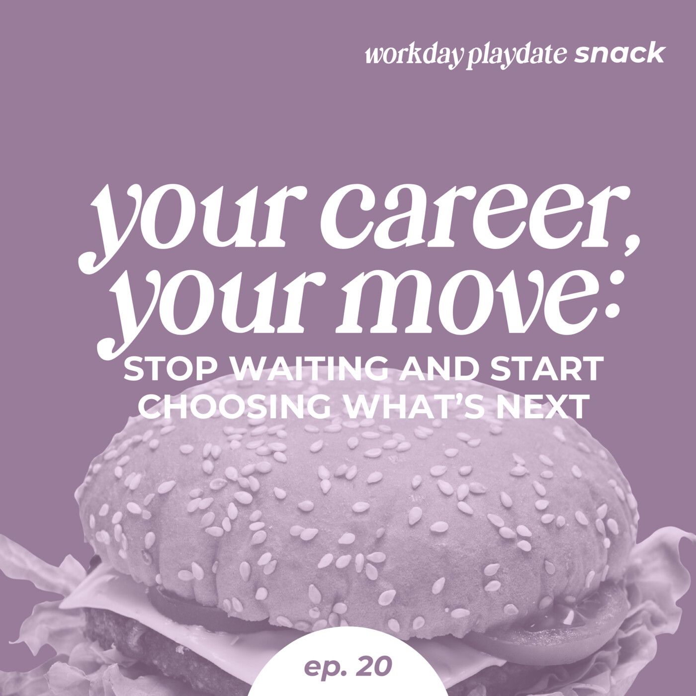 Snack 20: Your Career, Your Move: Stop Waiting and Start Choosing What’s Next