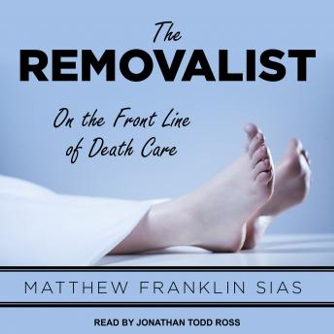 The Removalist: On the Front Line of Death Care by Matthew Franklin Sias episode artwork