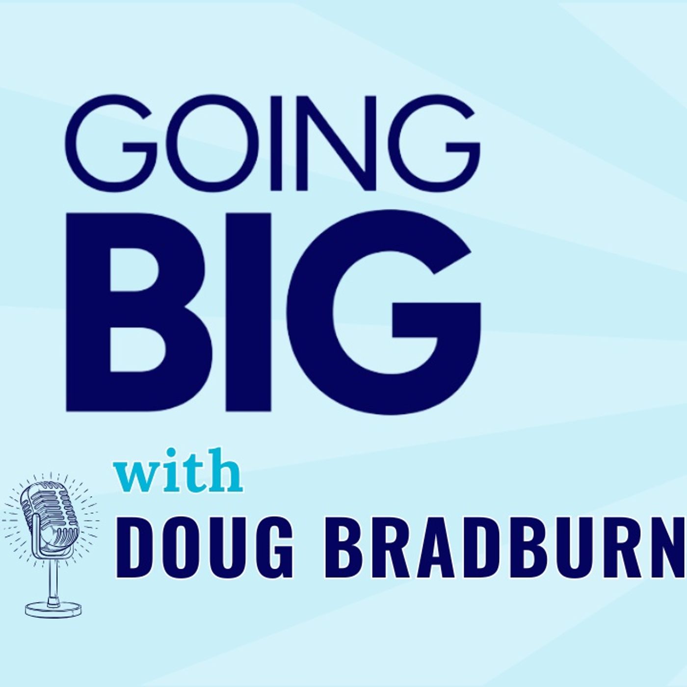 Going Big! with Kevin Gentry