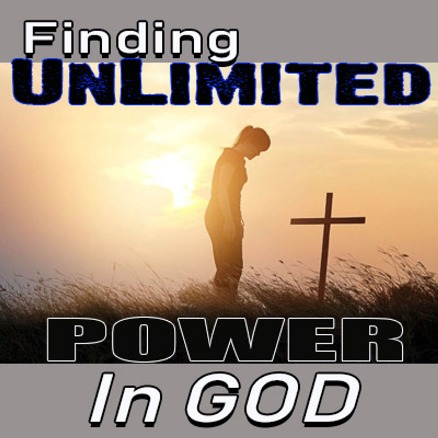 Episode 028 “1 of 25 Unlimited Power In God” episode artwork
