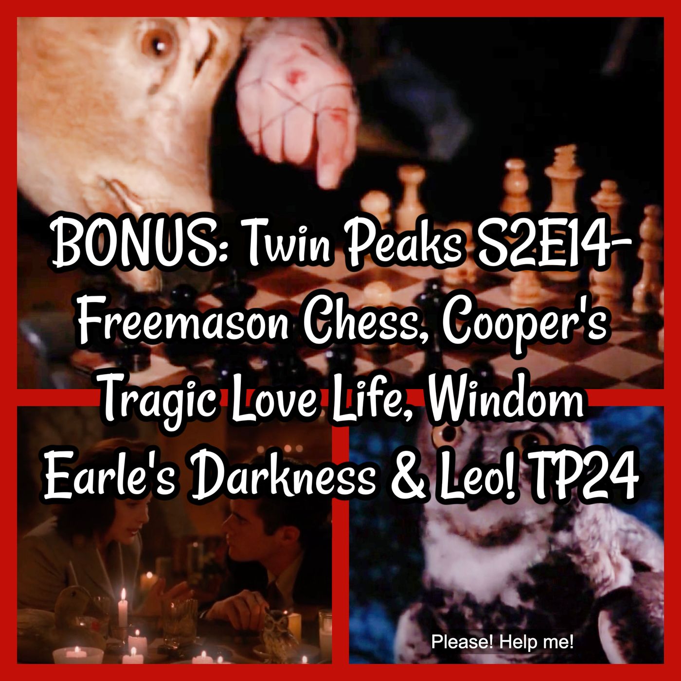 BONUS: Twin Peaks S2E14- Freemason Chess, Cooper’s Tragic Love Life, Windom Earle’s Darkness & Leo! TP24
