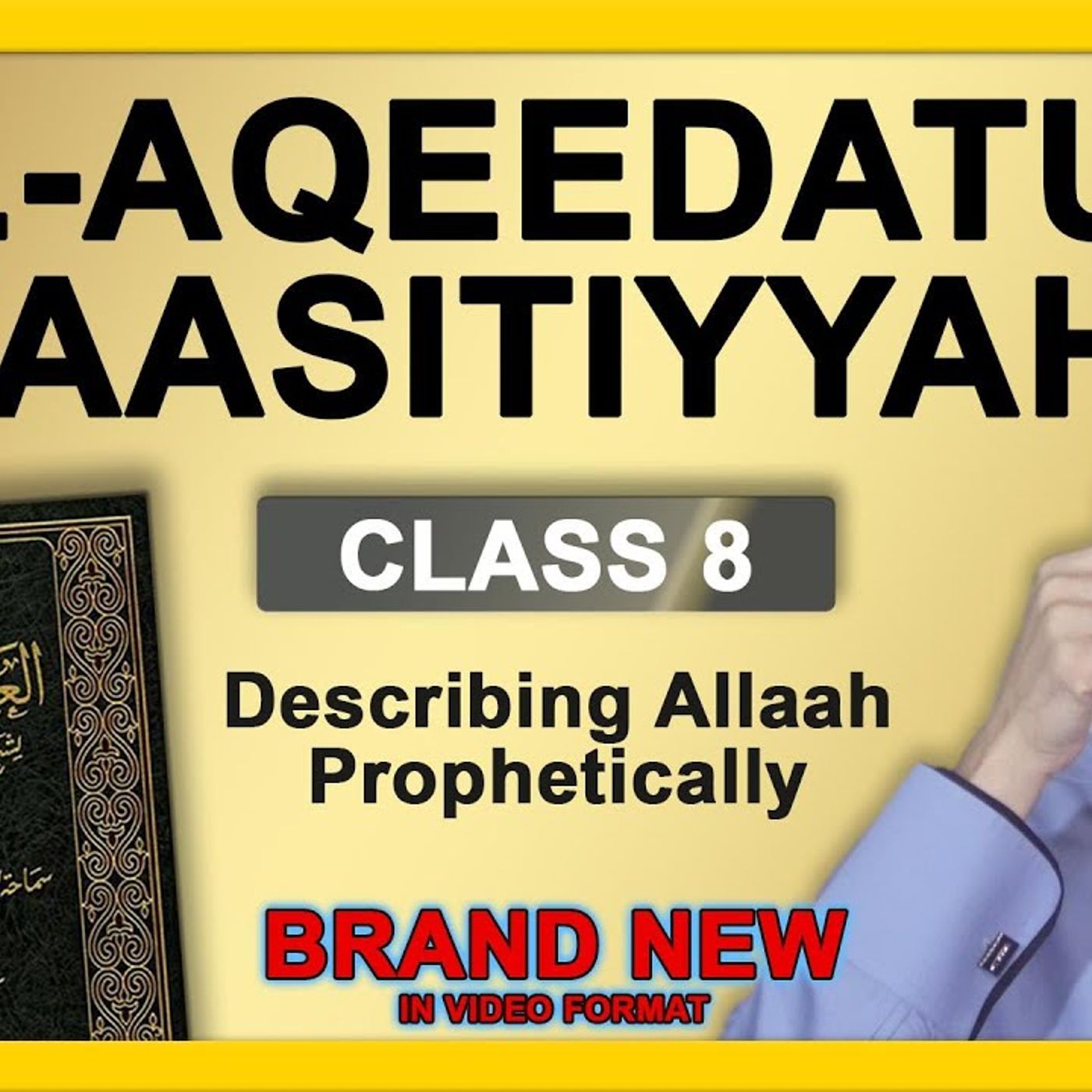 8 - Al-Aqeedatul-Waasitiyyah | 8 Describing Allaah Prophetically  | Abu Mussab Wajdi Akkari episode artwork