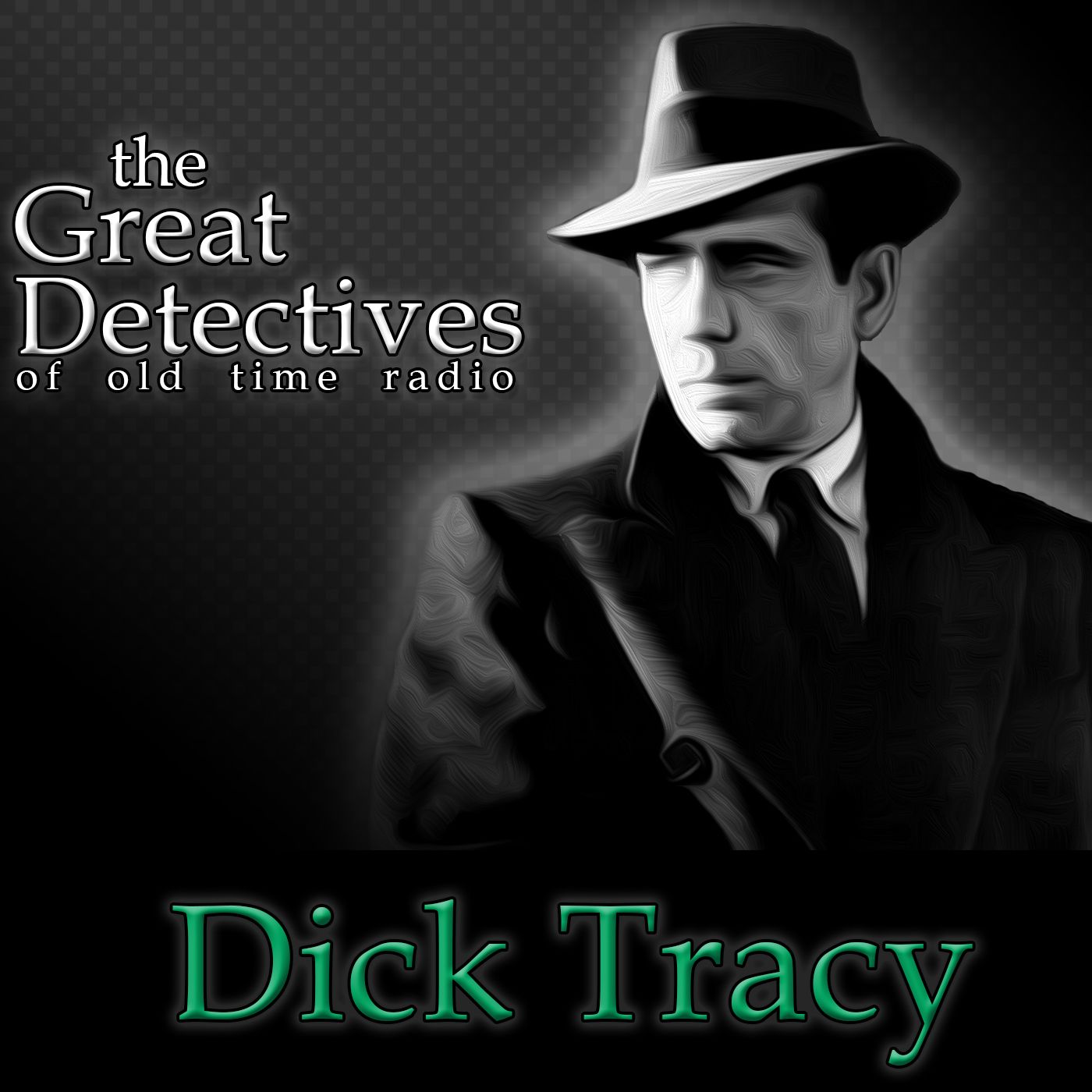 Dick Tracy – The Great Detectives of Old Time Radio