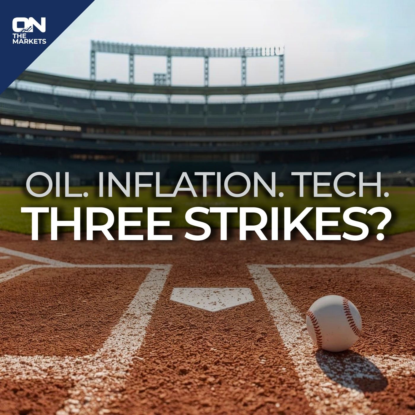 Why Oil, Inflation, and Tech Selloff Might Be 3 Strikes You're Out episode artwork