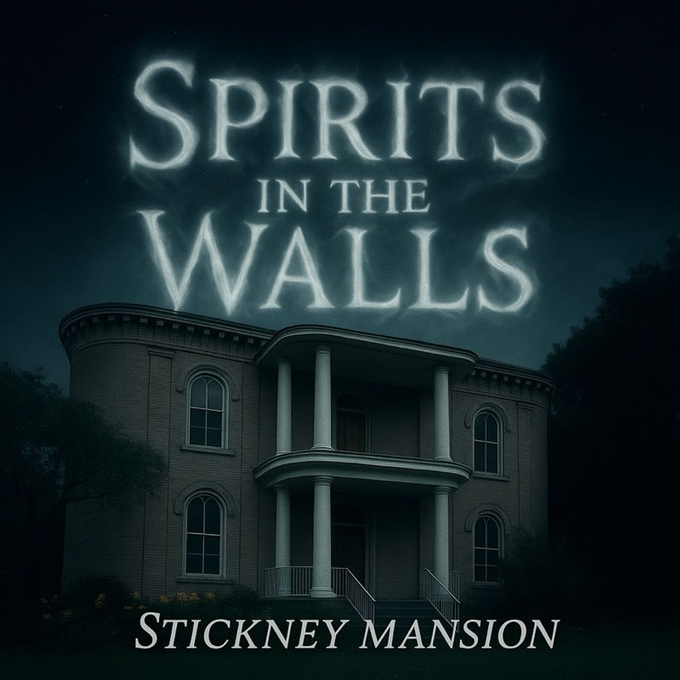 XCII: Spirits In The Walls | Illinois’ Most Haunted Home – The Stickney Mansion