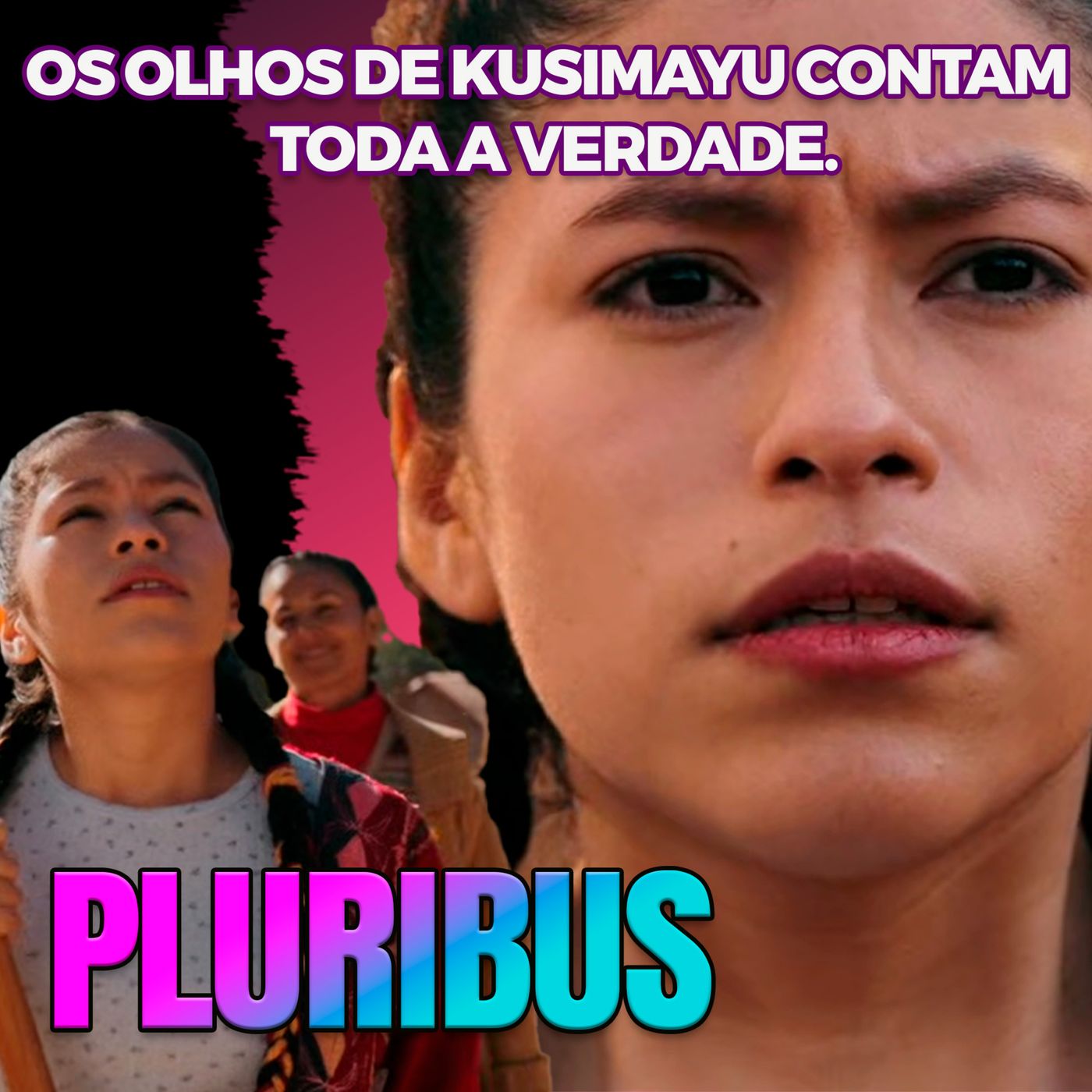 #PLURIBUS : OS OLHOS DE KUSIMAYU CONTAM TODA A VERDADE. episode artwork