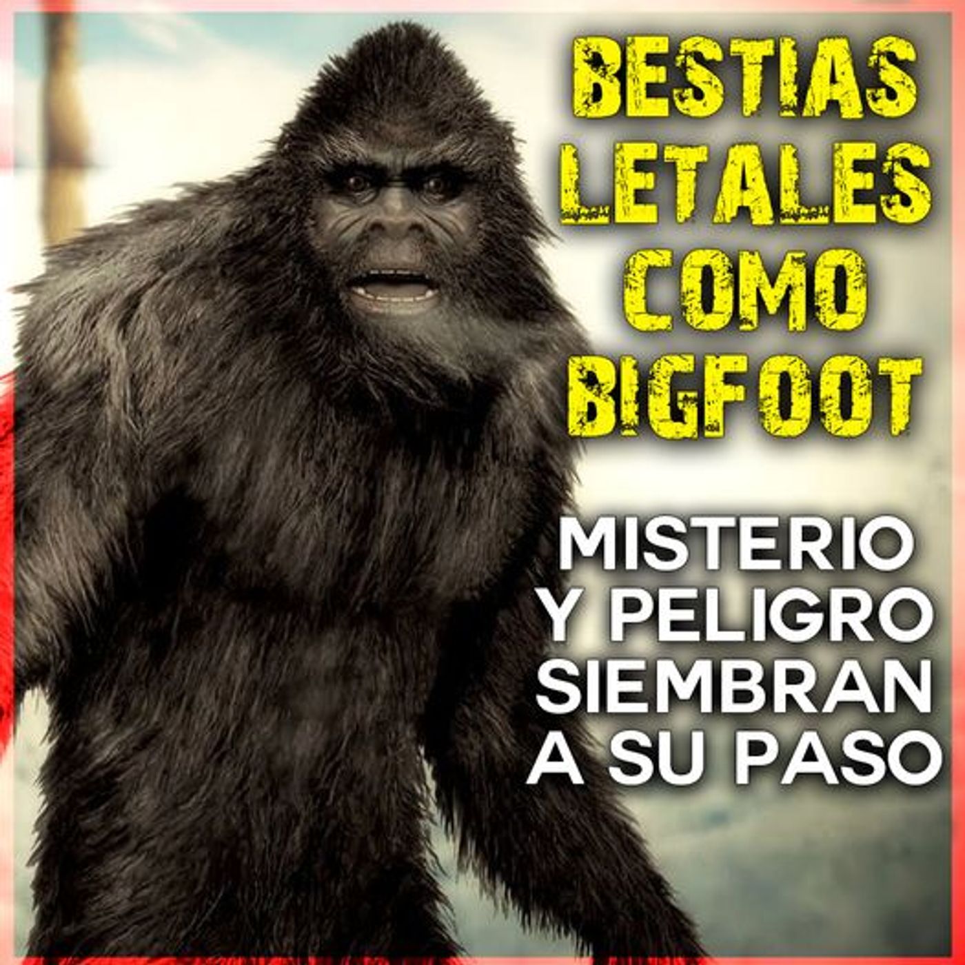 Bestias Letales Como BigFoot episode artwork