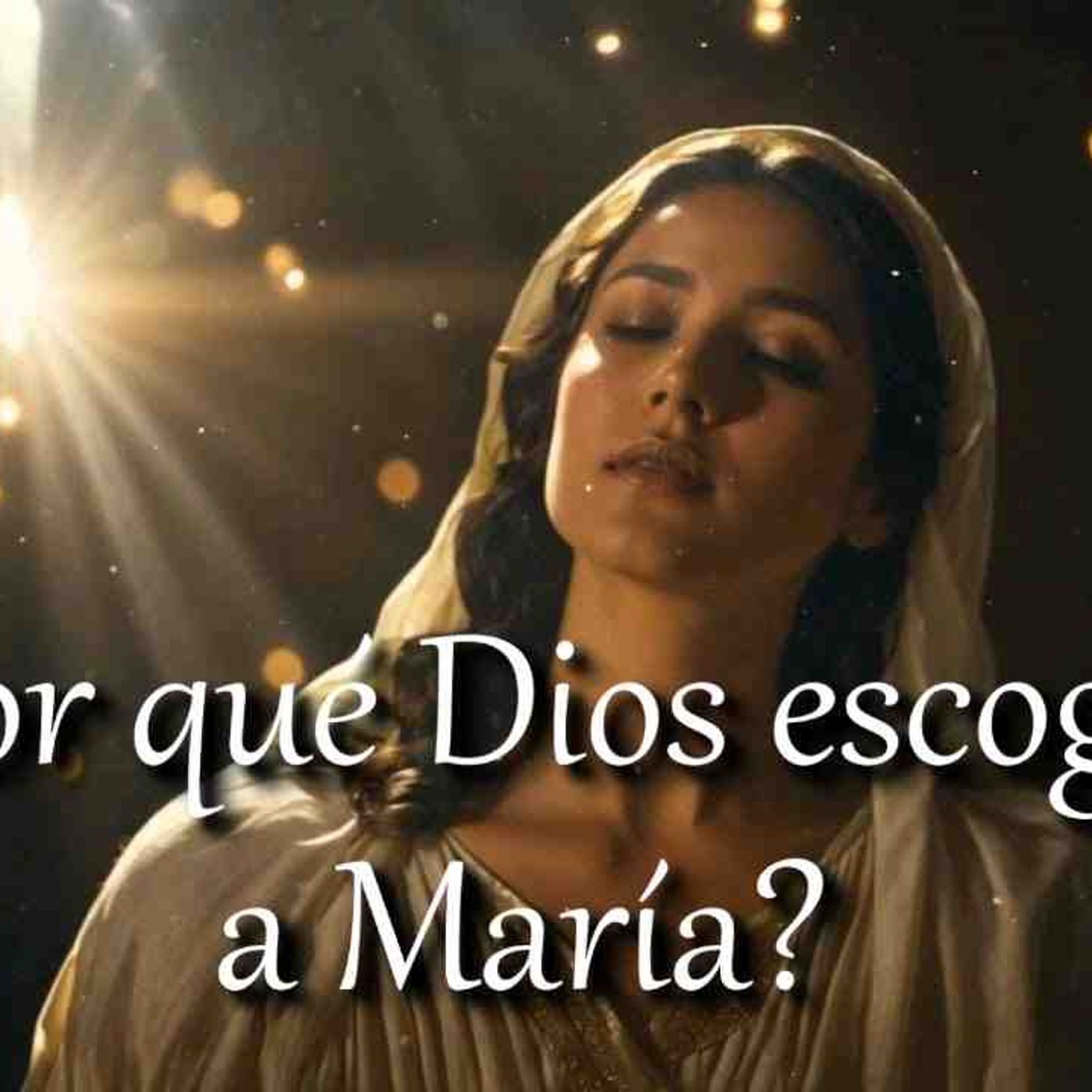 ¿Por qué Dios escogió a María para ser la madre de su hijo Jesús_ _ Nacimiento de Jesús _(MP3_160K) episode artwork