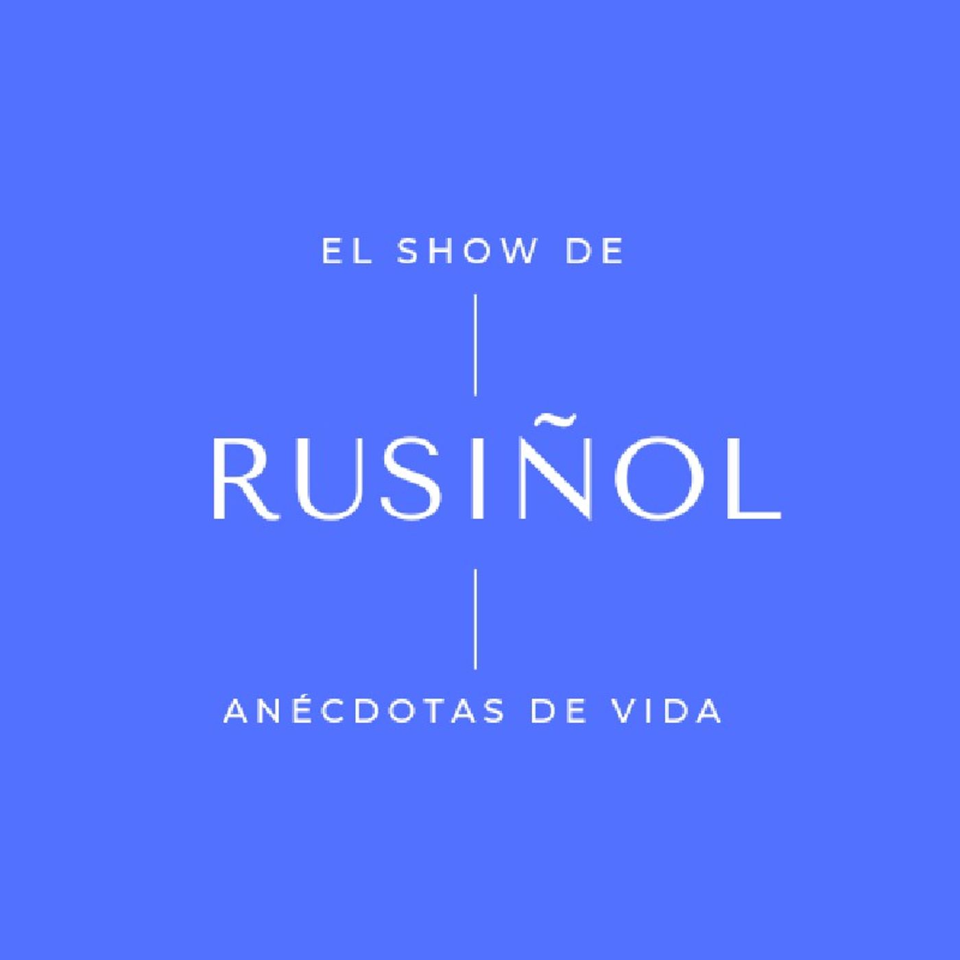 El show de Rusiñol - Anécdotas de Vida