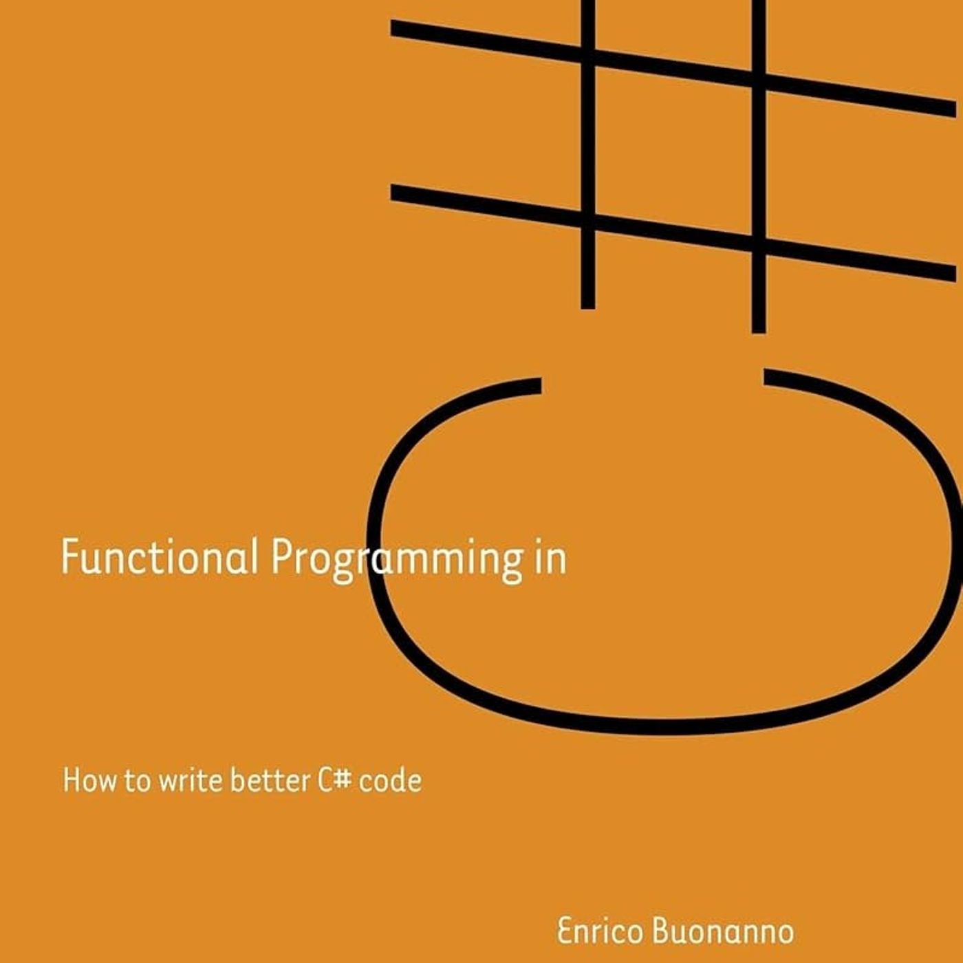 Functional Programming in C#: How to write better C# code