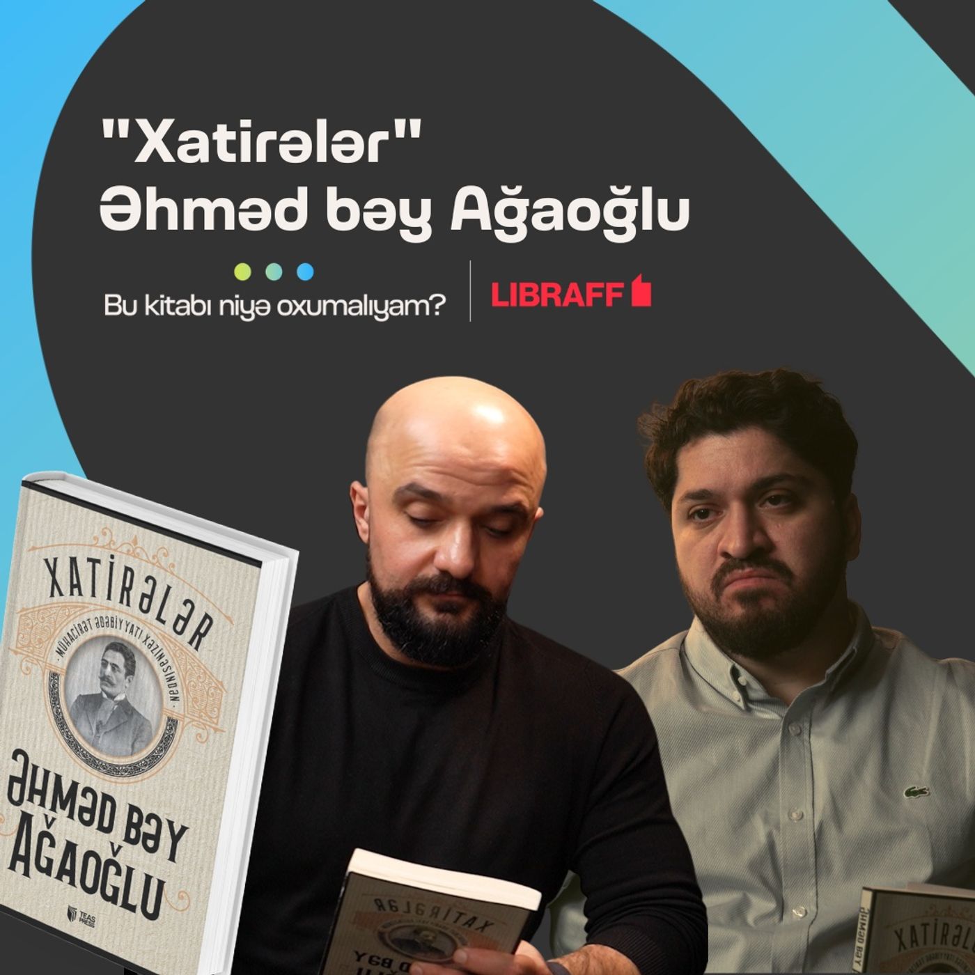 Bu kitabı niyə oxumalıyam | Əhməd bəy Ağaoğlu “Xatirələr” | Söhbətgah episode artwork