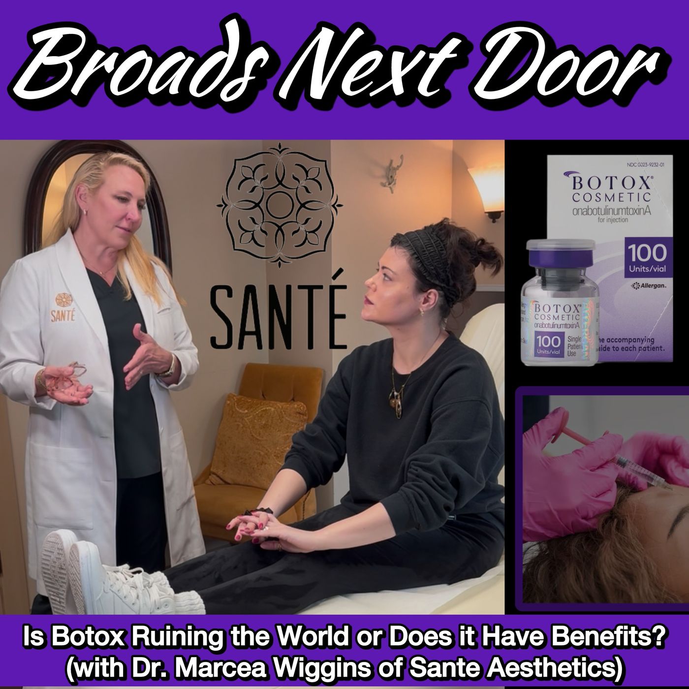 Is Botox Ruining the World or Does It Have Benefits? (With Dr.Wiggins of Sante Aesthetics)