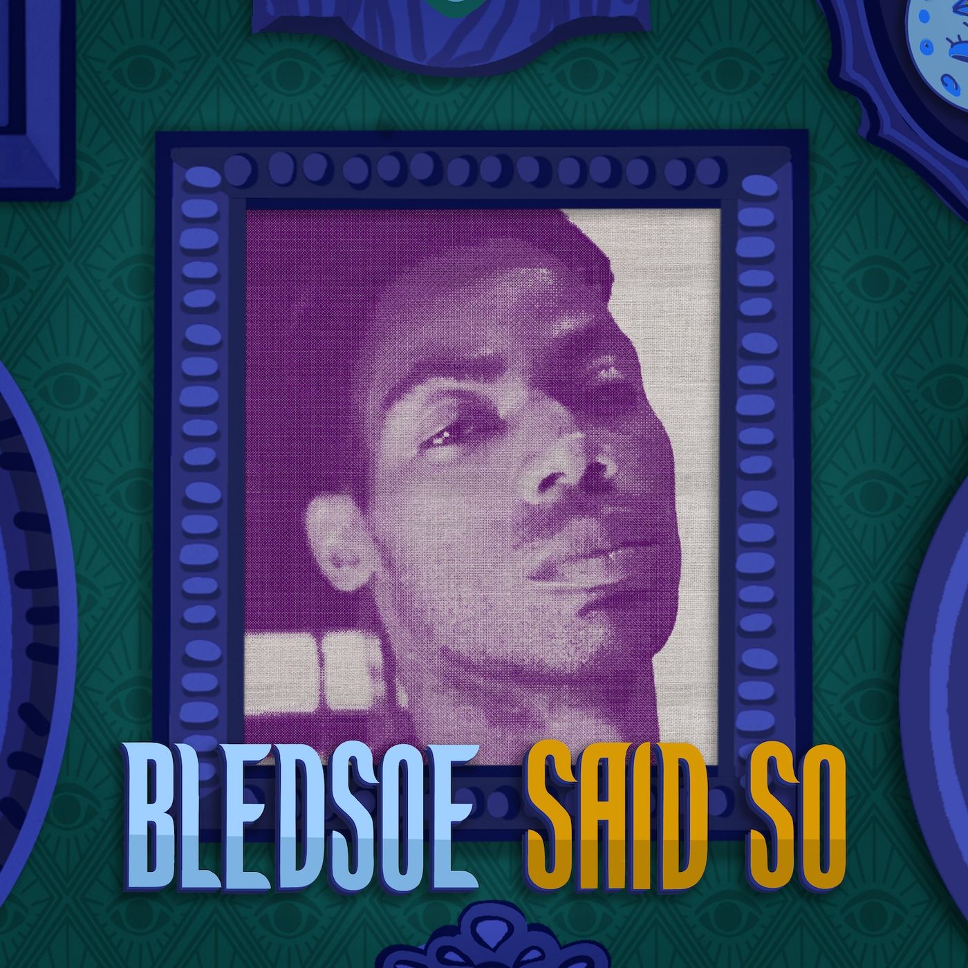 Bledsoe Said So