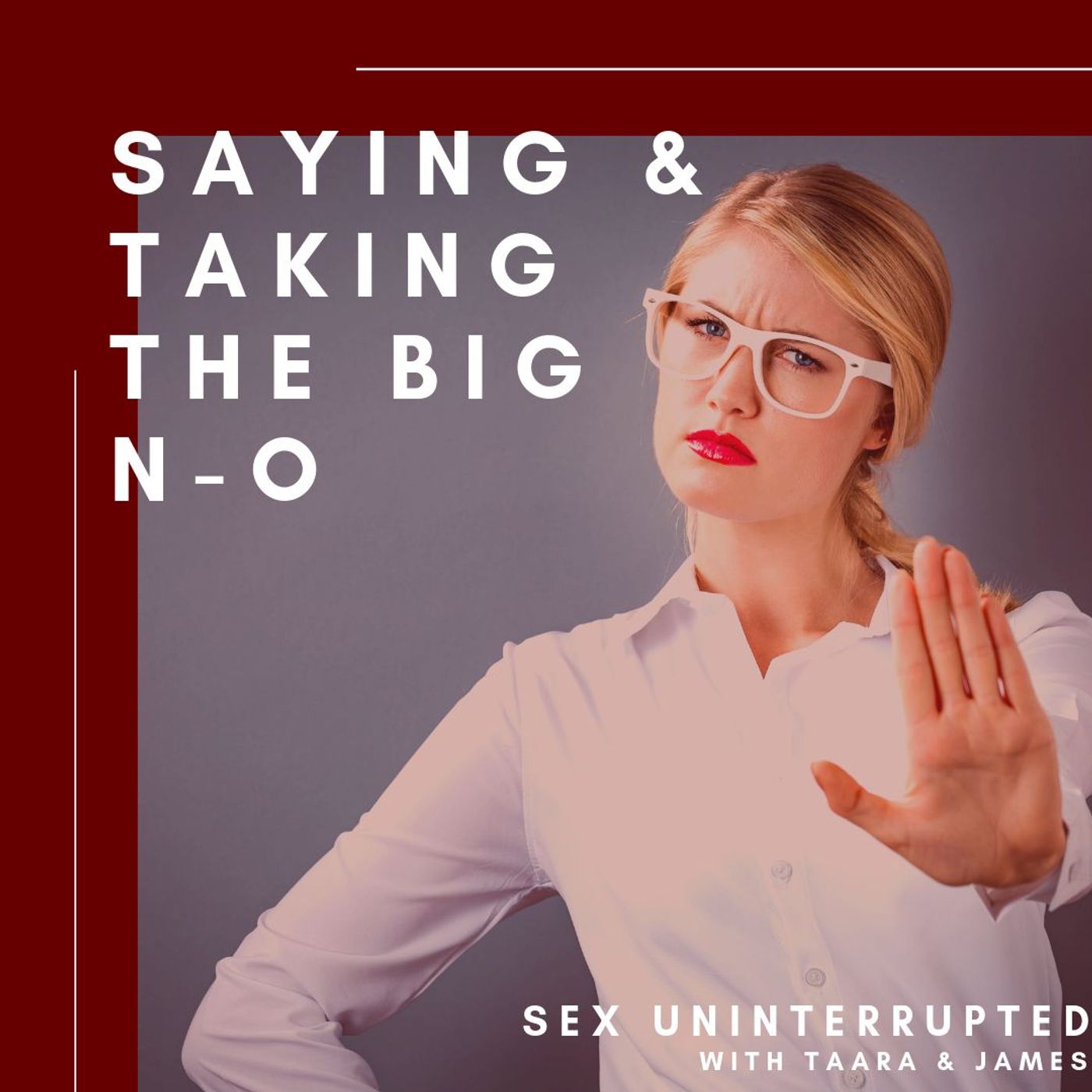 Show 47: Saying and Taking the Big N-O thumbnail