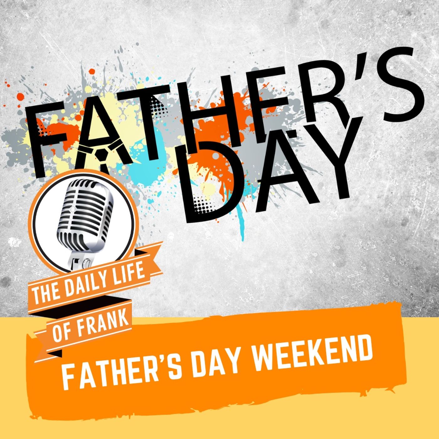 Episode 36: Father's Day Weekend episode artwork