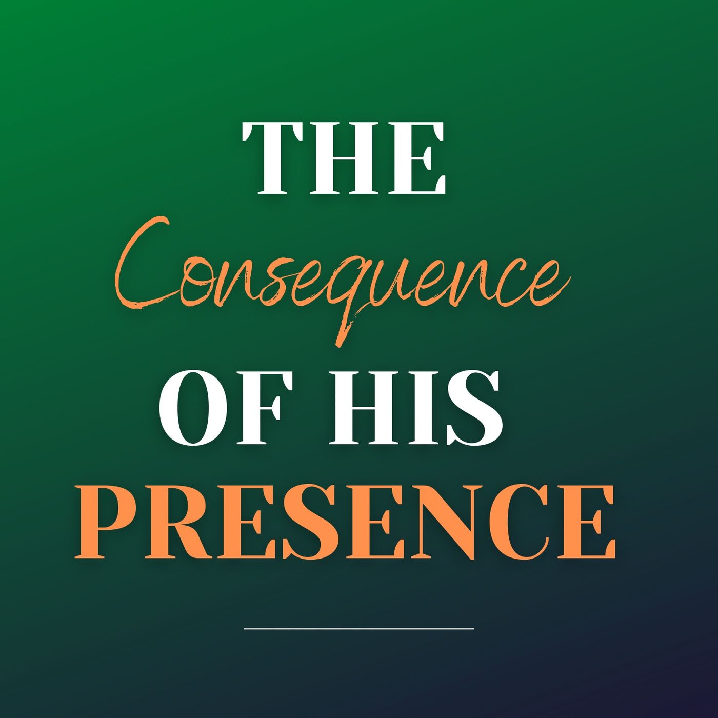 The Consequence of His Presence episode artwork