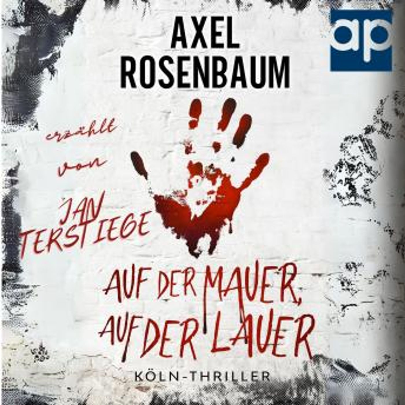 [German] - Auf der Mauer, auf der Lauer: Köln Thriller by Axel Rosenbaum episode artwork