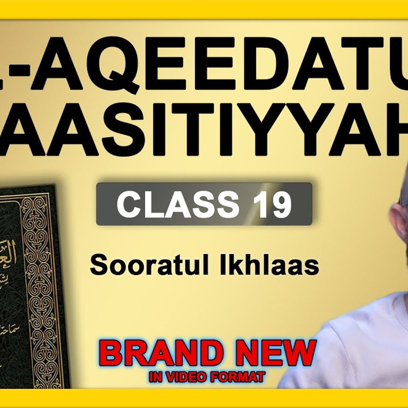 19 - Al-Aqeedatul-Waasitiyyah | 19 Sooratul Ikhlaas | Abu Mussab Wajdi Akkari episode artwork