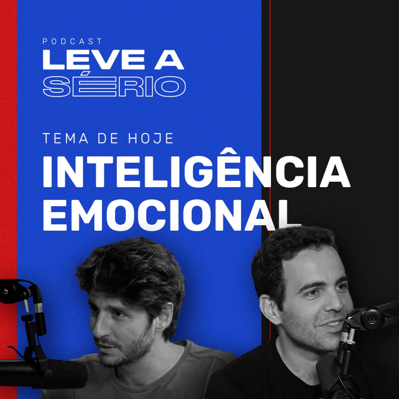 Ep. 02 - Como controlar o seu emocional | Podcast Leve a Sério
