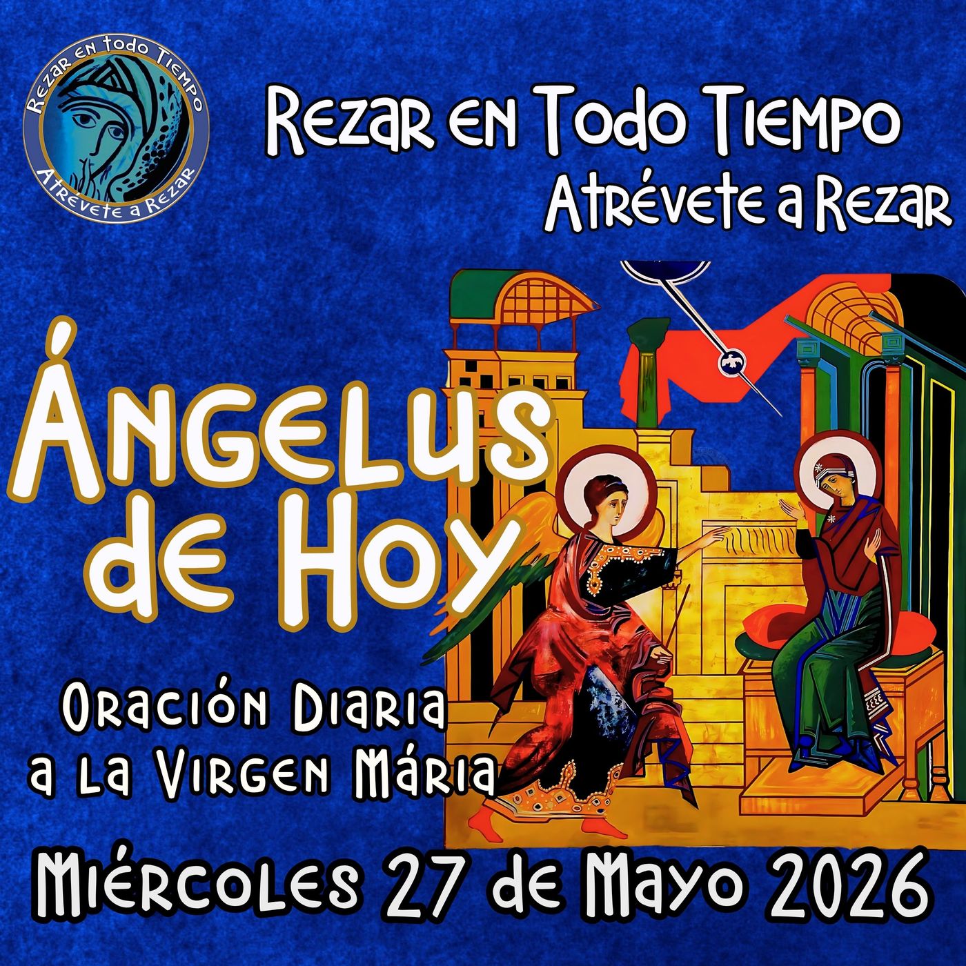 Oración del Angelus del día de hoy, Miércoles 27 de Mayo 2026, Oración a la virgen María 🌹 episode artwork