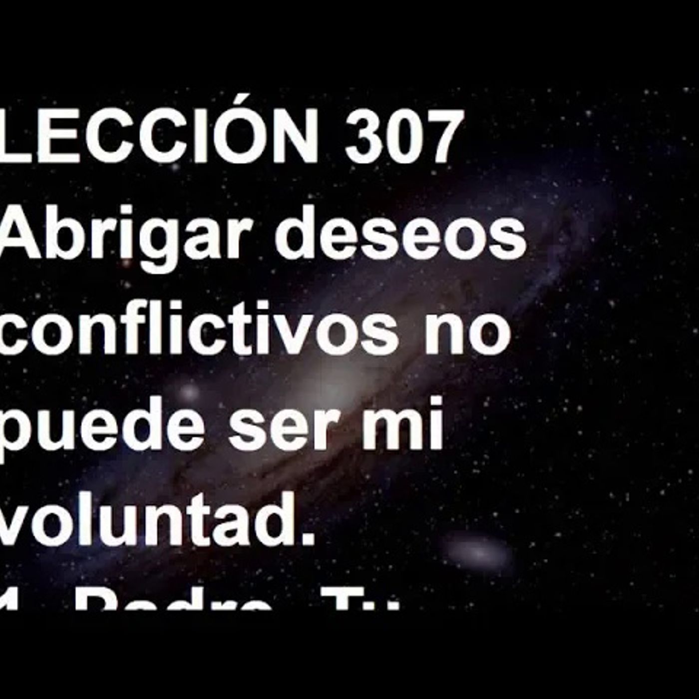 LECCIÓN 307 - Libro de Ejercicios. Un Curso de Milagros (Audiolibro) episode artwork