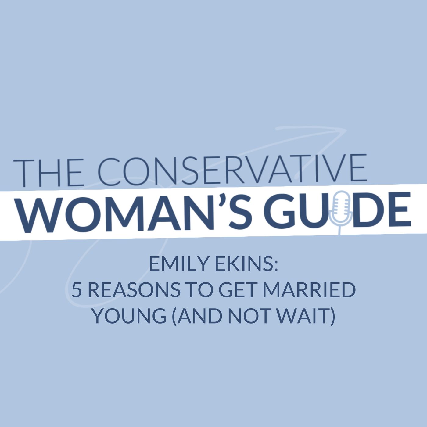 Emily Ekins: 5 Reasons to Get Married Young (and Not Wait) episode artwork
