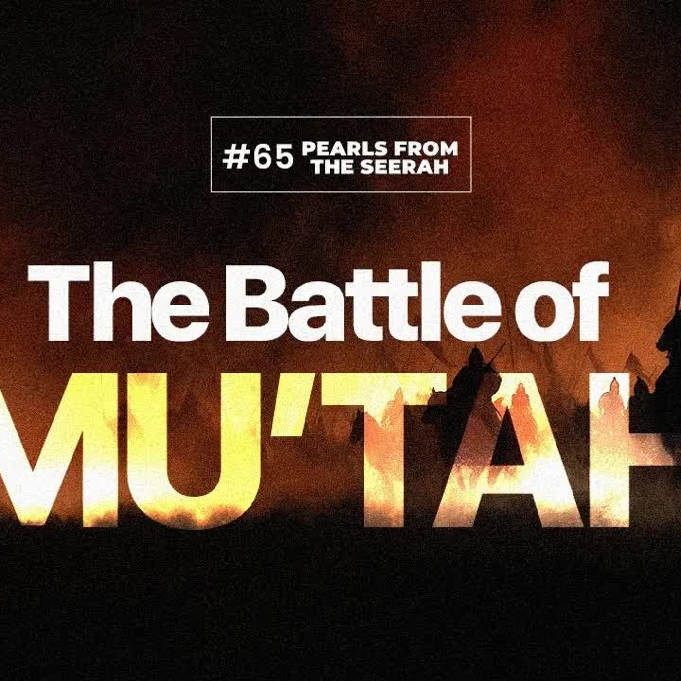 65 - The Battle of Mu’tah