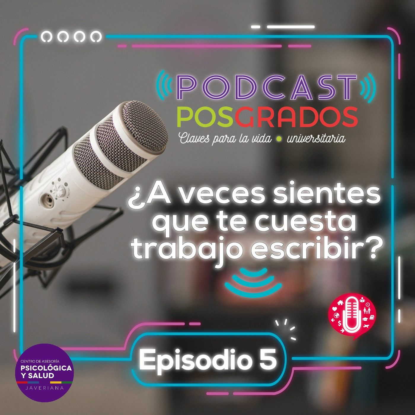 Claves para la vida universitaria - Episodio 5. Escritura en el posgrado episode artwork