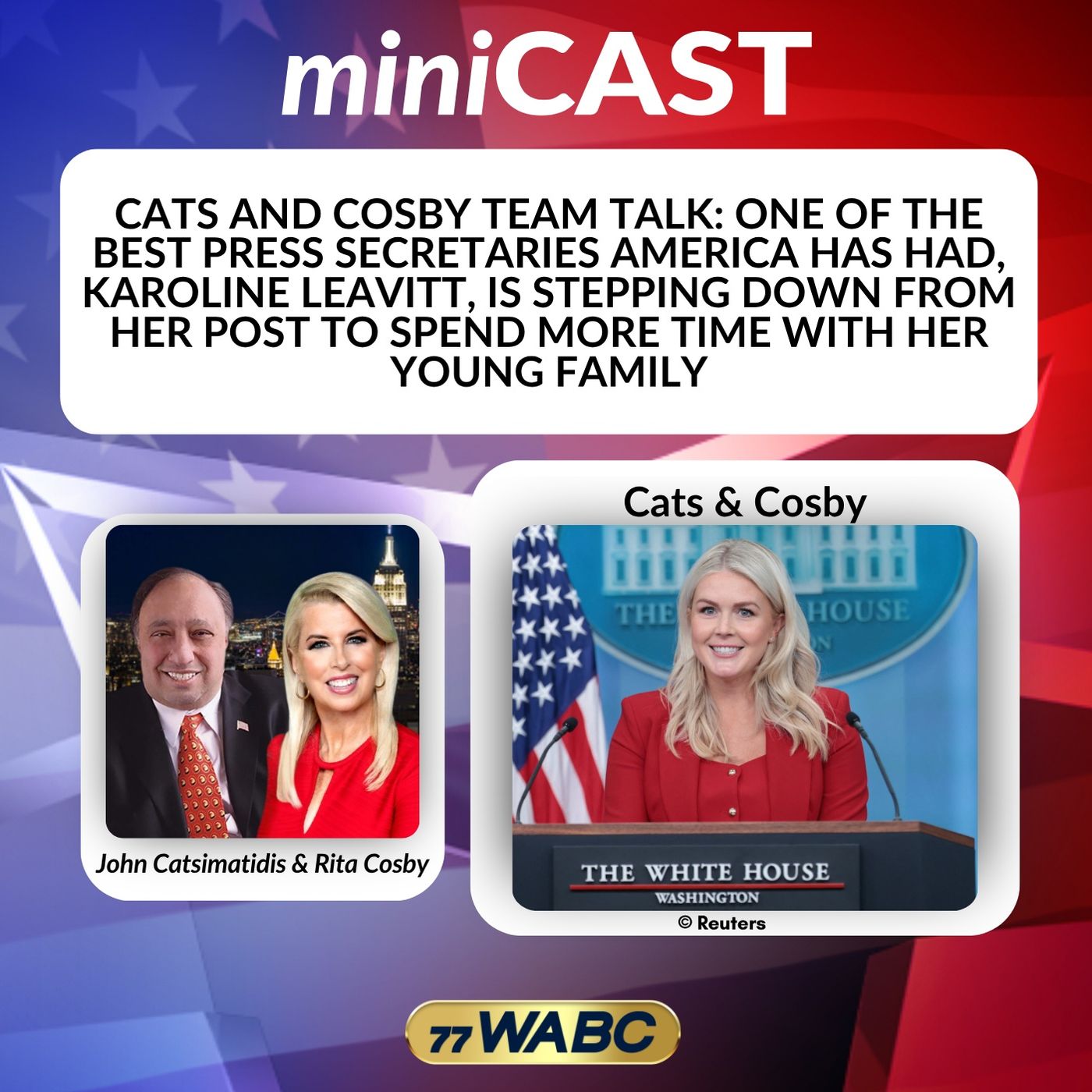 Cats and Cosby Team Talk: One of the Best Press Secretaries America has Had, Karoline Leavitt, is Stepping Down from Her Post episode artwork