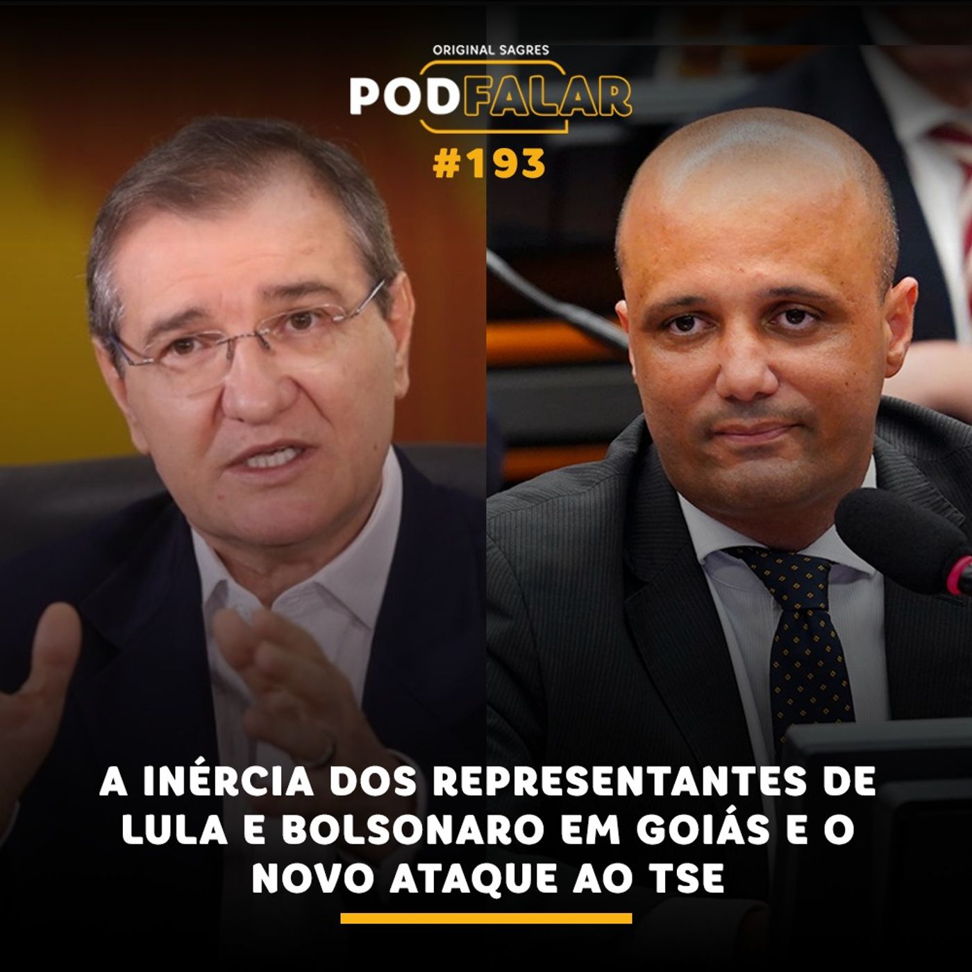 PodFalar #193 | A inércia dos representantes de Lula e Bolsonaro em Goiás e o novo ataque ao TSE episode artwork