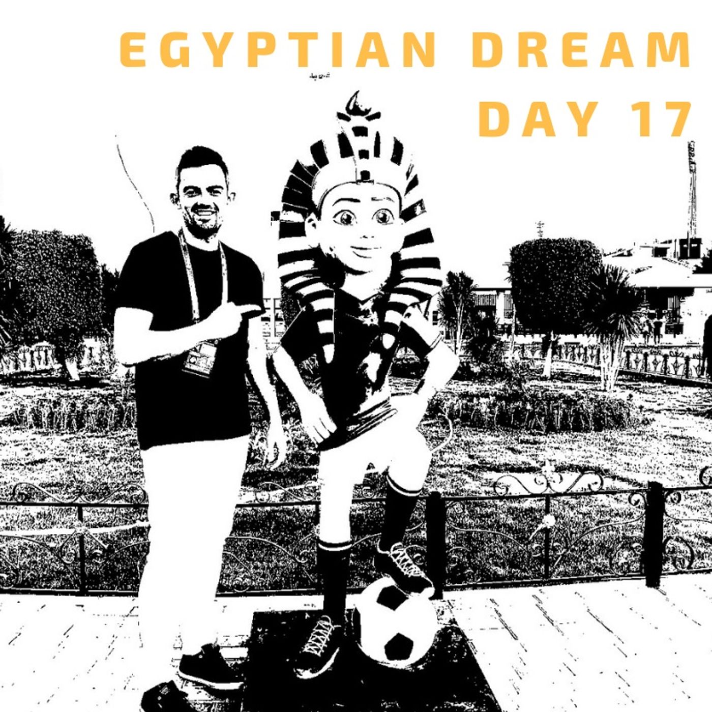 07 Jul: Egyptian Dream- Day 17- Egypt & Cameroon crash out at AFCON episode artwork