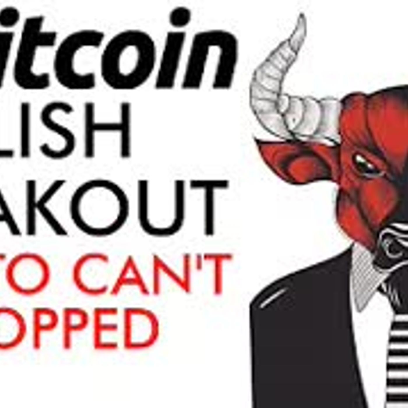 cover of episode BITCOIN BULL BREAKOUT! Crypto Can't Be Stopped & Huge Ethereum News