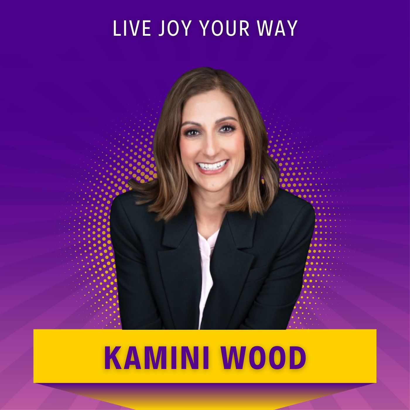 Live Joy Your Way with Kamini Wood cover art