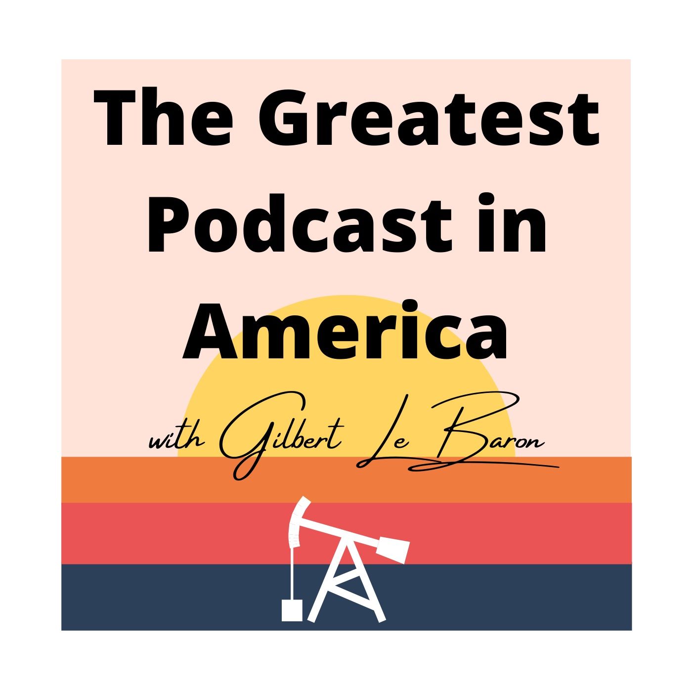 The Greatest Podcast in America