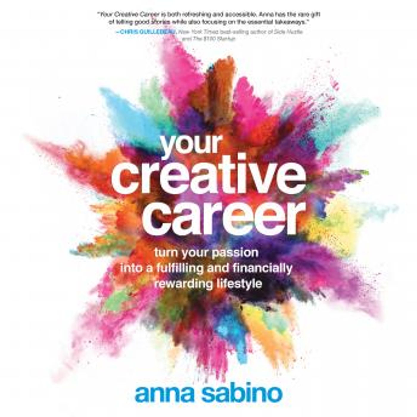Your Creative Career: Turn Your Passion into a Fulfilling and Financially Rewarding Lifestyle by Anna Sabino episode artwork