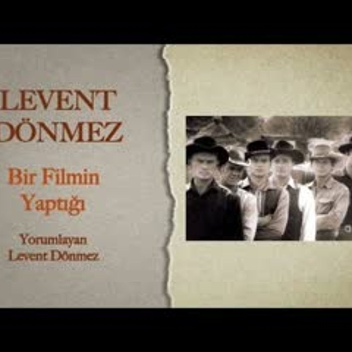 Levent Dönmez - Bir Filmin Yaptığı