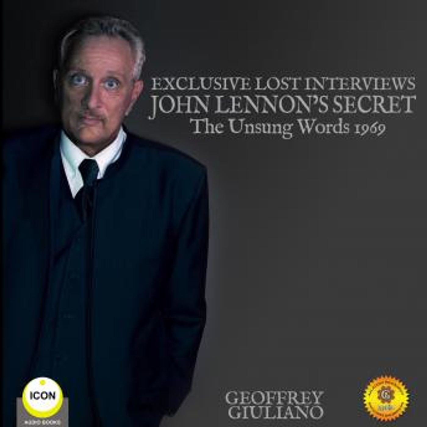 Exclusive Lost Interviews John Lennon's Secret - The Unsung Words 1969 by Geoffrey Giuliano episode artwork