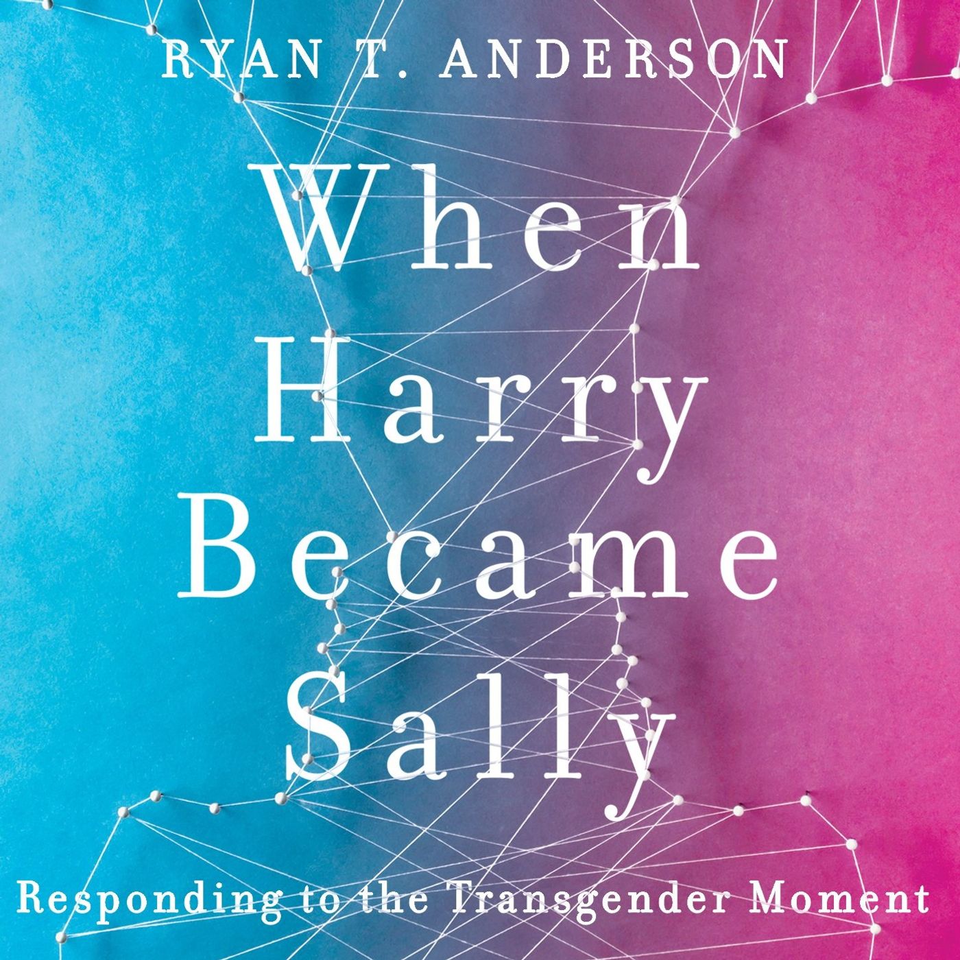 When Harry BECAME Sally with Ryan Anderson | The Dark Side of Gender Dysphoria