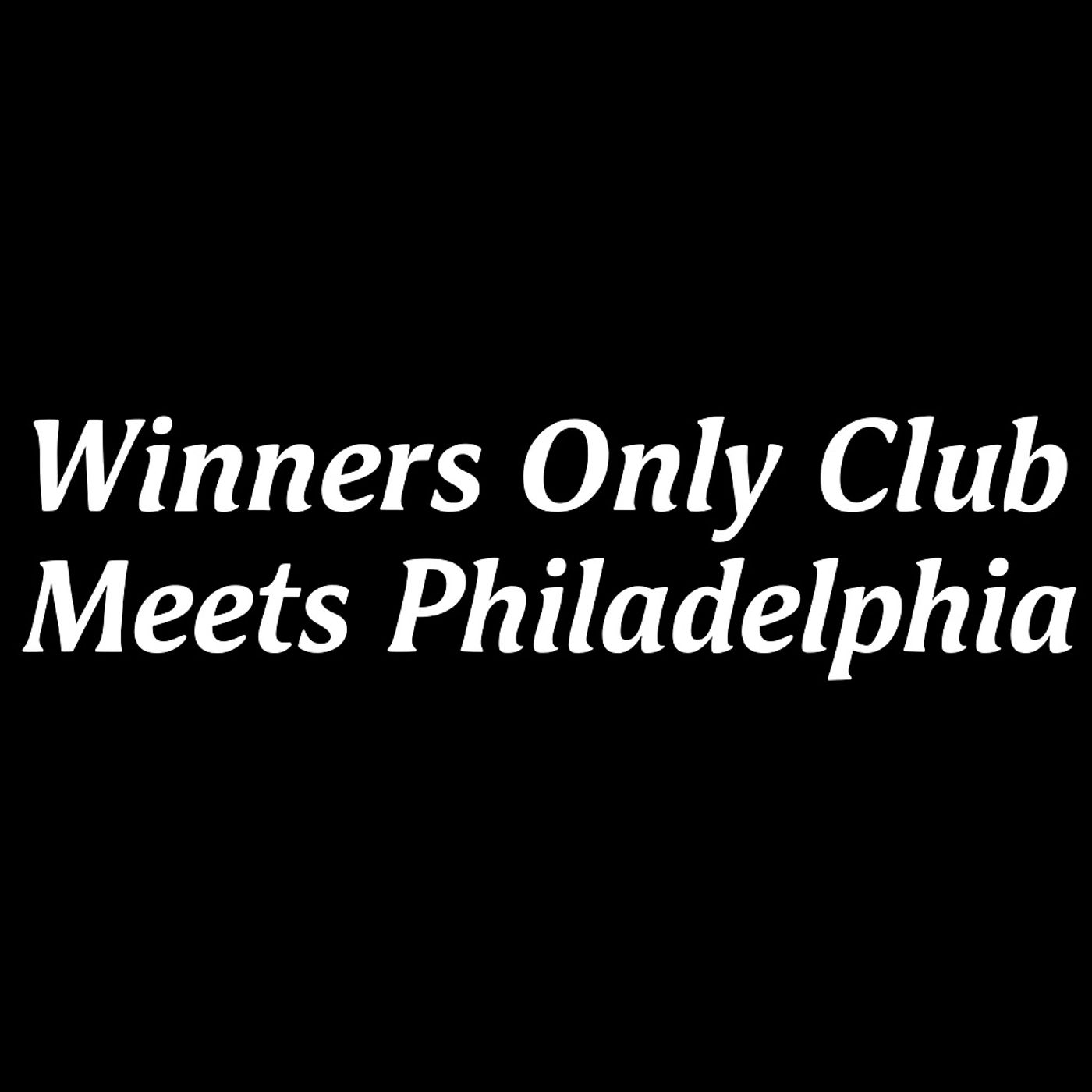 Winners Only Club Meets Philadelphia