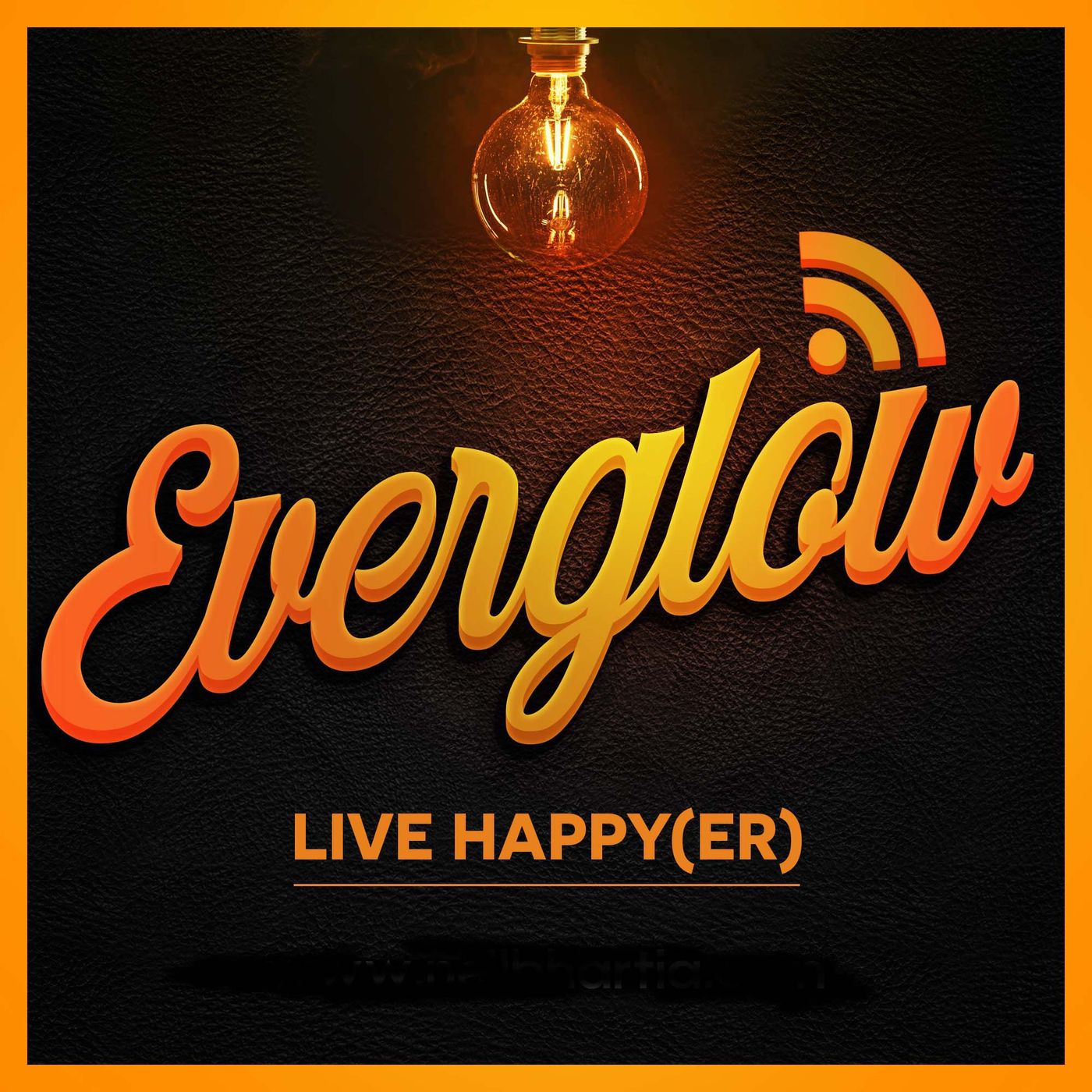 Everglow:  Live Happy(er)